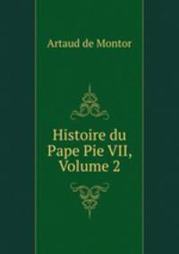 Histoire du Pape Pie VII, Volume 2