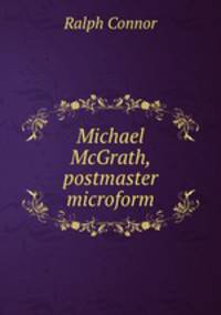 Michael McGrath, postmaster microform
