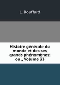 Histoire generale du monde et des ses grands phenomenes: ou ., Volume 33
