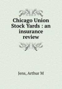 Chicago Union Stock Yards : an insurance review