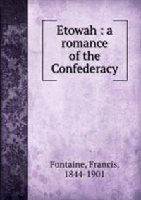 Etowah : a romance of the Confederacy