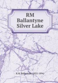 RM Ballantyne Silver Lake
