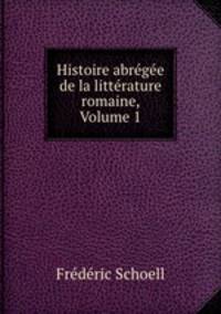 Histoire abregee de la litterature romaine, Volume 1
