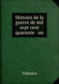Histoire de la guerre de mil sept cent quarante & un