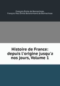 Histoire de France: depuis l