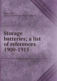 Storage batteries; a list of references 1900-1915
