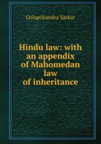 Hindu law: with an appendix of Mahomedan law of inheritance