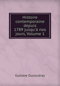 Histoire contemporaine depuis 1789 jusqu