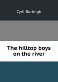 The hilltop boys on the river
