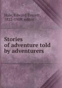 Stories of adventure told by adventurers