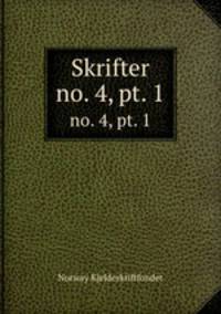 Skrifter. no. 4, pt. 1