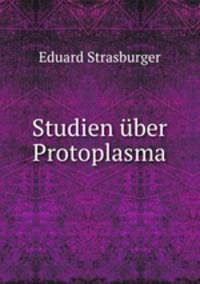 Studien uber Protoplasma