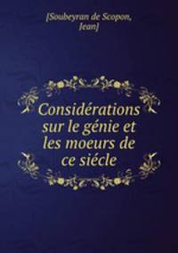 Considerations sur le genie et les moeurs de ce siecle