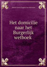 Het domicilie naar het Burgerlijk wetboek .