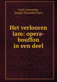 Het verlooren lam: opera-bouffon in een deel