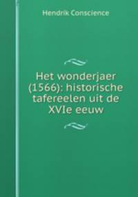 Het wonderjaer (1566): historische tafereelen uit de XVIe eeuw
