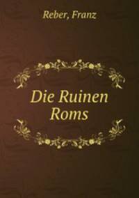 Die Ruinen Roms