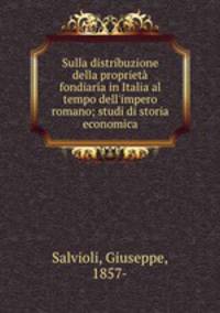 Sulla distribuzione della proprieta fondiaria in Italia al tempo dell