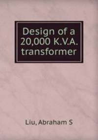 Design of a 20,000 K.V.A. transformer
