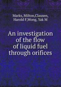 An investigation of the flow of liquid fuel through orifices