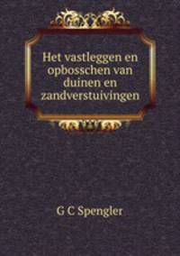 Het vastleggen en opbosschen van duinen en zandverstuivingen