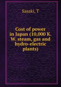 Cost of power in Japan (10,000 K. W. steam, gas and hydro-electric plants)