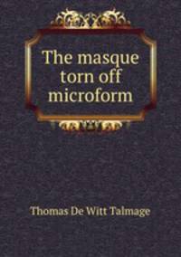 The masque torn off microform