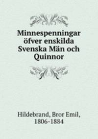 Minnespenningar ofver enskilda Svenska Man och Quinnor