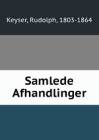 Samlede Afhandlinger