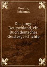 Das junge Deutschland, ein Buch deutscher Geistesgeschichte