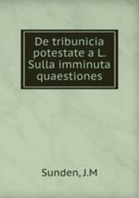 De tribunicia potestate a L. Sulla imminuta quaestiones