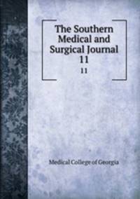 The Southern Medical and Surgical Journal. 11