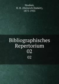 Bibliographisches Repertorium. 02