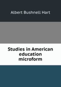 Studies in American education microform