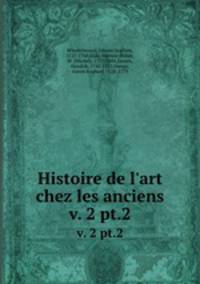 Histoire de l`art chez les anciens. v. 2 pt.2