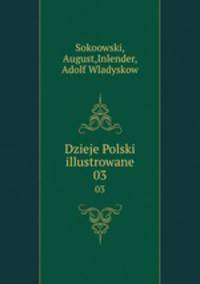 Dzieje Polski illustrowane. 03