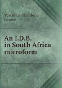 An I.D.B. in South Africa microform