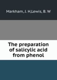 The preparation of salicylic acid from phenol