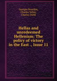 Hellas and unredeemed Hellenism: The policy of victory in the East ., Issue 11