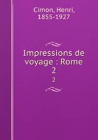 Impressions de voyage : Rome. 2