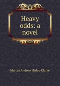 Heavy odds: a novel