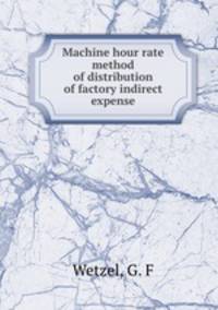 Machine hour rate method of distribution of factory indirect expense