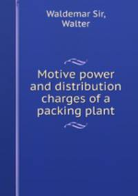 Motive power and distribution charges of a packing plant