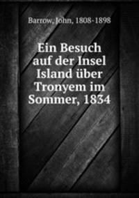 Ein Besuch auf der Insel Island uber Tronyem im Sommer, 1834