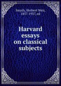 Harvard essays on classical subjects
