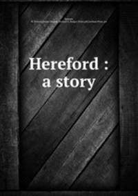 Hereford : a story