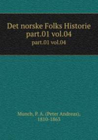 Det norske Folks Historie. part.01 vol.04