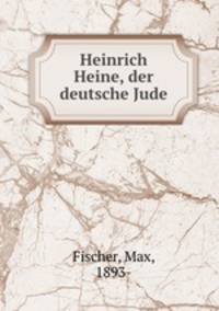 Heinrich Heine, der deutsche Jude