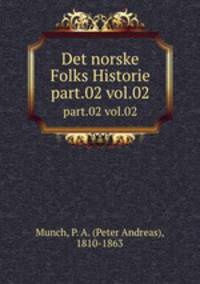 Det norske Folks Historie. part.02 vol.02