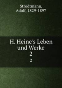 H. Heine`s Leben und Werke. 2